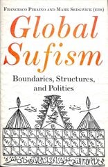 Global Sufism: Boundaries, Structures and Politics kaina ir informacija | Dvasinės knygos | pigu.lt