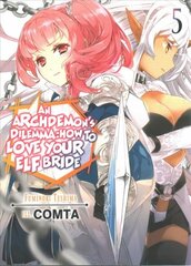 Archdemon's Dilemma: How to Love Your Elf Bride: Volume 5: How to Love Your Elf Bride: Volume 5 цена и информация | Книги для подростков  | pigu.lt