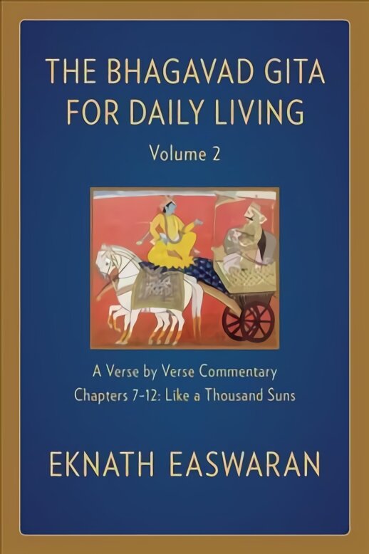 Bhagavad Gita for Daily Living, Volume 2: A Verse-by-Verse Commentary: Chapters 7-12 Like a Thousand Suns 2nd edition цена и информация | Istorinės knygos | pigu.lt