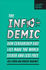 Infodemic: How Censorship and Lies Made the World Sicker and Less Free цена и информация | Книги по социальным наукам | pigu.lt