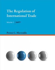 Regulation of International Trade: GATT, Volume 1 цена и информация | Книги по социальным наукам | pigu.lt