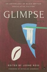 Glimpse: An Anthology of Black British Speculative Fiction kaina ir informacija | Fantastinės, mistinės knygos | pigu.lt