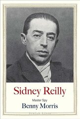 Sidney Reilly: Master Spy цена и информация | Биографии, автобиогафии, мемуары | pigu.lt