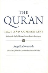 Qur'an: Text and Commentary, Volume 1: Early Meccan Suras: Poetic Prophecy цена и информация | Духовная литература | pigu.lt