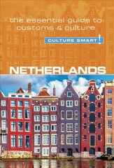 Netherlands - Culture Smart!: The Essential Guide to Customs & Culture Revised edition цена и информация | Путеводители, путешествия | pigu.lt