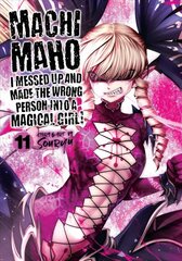 Machimaho: I Messed Up and Made the Wrong Person Into a Magical Girl! Vol. 11 цена и информация | Fantastinės, mistinės knygos | pigu.lt