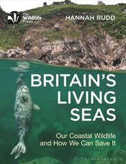 Britain's Living Seas: Our Coastal Wildlife and How We Can Save It цена и информация | Книги о питании и здоровом образе жизни | pigu.lt