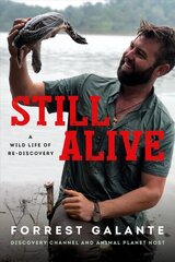 Still Alive: A Wild Life of Rediscovery kaina ir informacija | Biografijos, autobiografijos, memuarai | pigu.lt