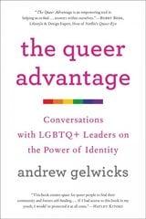 The Queer Advantage: Conversations with LGBTQplus Leaders on the Power of Identity цена и информация | Самоучители | pigu.lt