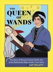 The Queen of Wands: The Story of Pamela Colman Smith, the Artist Behind the Rider-Waite Tarot Deck цена и информация | Самоучители | pigu.lt