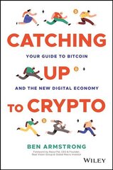 Catching Up to Crypto: Your Guide to Bitcoin and t he New Digital Economy: Your Guide to Bitcoin and the New Digital Economy kaina ir informacija | Ekonomikos knygos | pigu.lt