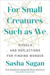 For Small Creatures Such As We: Rituals and reflections for finding wonder цена и информация | Биографии, автобиогафии, мемуары | pigu.lt