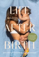 Life After Birth: A Guide to Prepare, Support and Nourish You Through Motherhood цена и информация | Самоучители | pigu.lt