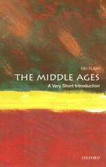 Middle Ages: A Very Short Introduction kaina ir informacija | Istorinės knygos | pigu.lt