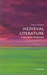Medieval Literature: A Very Short Introduction цена и информация | Книги об искусстве | pigu.lt