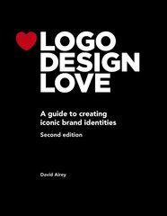 Logo Design Love: A guide to creating iconic brand identities 2nd edition цена и информация | Книги об искусстве | pigu.lt