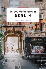 500 Hidden Secrets of Berlin New edition kaina ir informacija | Kelionių vadovai, aprašymai | pigu.lt