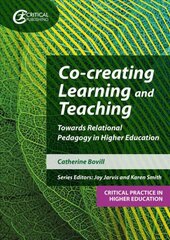 Co-creating Learning and Teaching: Towards relational pedagogy in higher education цена и информация | Книги по социальным наукам | pigu.lt