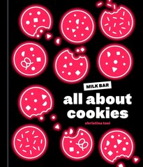 All About Cookies: A Milk Bar Baking Book цена и информация | Книги рецептов | pigu.lt
