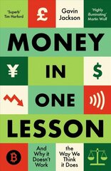 Money in One Lesson: And Why it Doesn't Work the Way We Think it Does kaina ir informacija | Ekonomikos knygos | pigu.lt