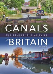 Canals of Britain: The Comprehensive Guide 4th edition цена и информация | Путеводители, путешествия | pigu.lt
