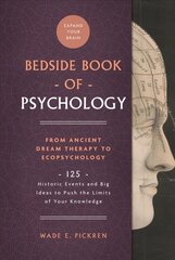 Bedside Book of Psychology: From Ancient Dream Therapy to Ecopsychology: 125 Historic Events and Big Ideas to Push the Limits of Your Knowledge цена и информация | Книги по социальным наукам | pigu.lt