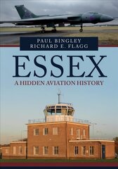 Essex: A Hidden Aviation History kaina ir informacija | Kelionių vadovai, aprašymai | pigu.lt