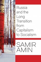 Russia and the Long Transition from Capitalism to Socialism kaina ir informacija | Istorinės knygos | pigu.lt