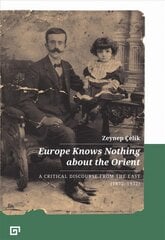 Europe Knows Nothing about the Orient - A Critical Discourse (1872-1932): A Critical Discourse (1872-1932) цена и информация | Исторические книги | pigu.lt