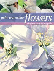 Paint Watercolor Flowers: A Beginner's Step-by-Step Guide kaina ir informacija | Knygos apie meną | pigu.lt