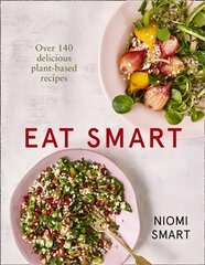 Eat Smart - Over 140 Delicious Plant-Based Recipes kaina ir informacija | Receptų knygos | pigu.lt