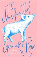 Unexpected genius of pigs kaina ir informacija | Biografijos, autobiografijos, memuarai | pigu.lt