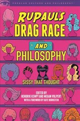 RuPaul's Drag Race and Philosophy: Sissy That Thought kaina ir informacija | Socialinių mokslų knygos | pigu.lt