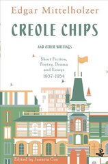 Creole Chips: Fiction, Poetry and Articles by Edgar Mittelholzer None ed. kaina ir informacija | Fantastinės, mistinės knygos | pigu.lt