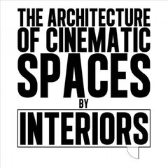 Architecture of Cinematic Spaces: by Interiors New edition kaina ir informacija | Knygos apie architektūrą | pigu.lt