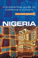 Nigeria - Culture Smart!: The Essential Guide to Customs & Culture New edition kaina ir informacija | Kelionių vadovai, aprašymai | pigu.lt