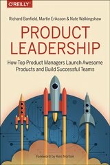 Product Leadership: How Top Product Managers Launch Awesome Products and Build Successful Teams kaina ir informacija | Ekonomikos knygos | pigu.lt