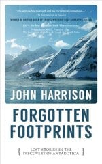Forgotten Footprints: Lost Stories in the Discovery of Antarctica цена и информация | Путеводители, путешествия | pigu.lt