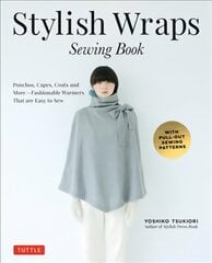 Stylish Wraps Sewing Book: Ponchos, Capes, Coats and More - Fashionable Warmers that are Easy to Sew цена и информация | Книги о питании и здоровом образе жизни | pigu.lt