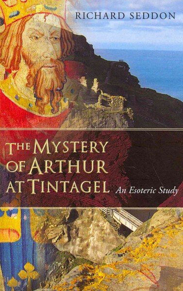 Mystery of Arthur at Tintagel: An Esoteric Study цена и информация | Dvasinės knygos | pigu.lt