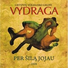 Компакт-диск Vydraga «Per šilą jojau» цена и информация | Виниловые пластинки, CD, DVD | pigu.lt