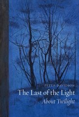 Last of the Light: About Twilight цена и информация | Книги об искусстве | pigu.lt