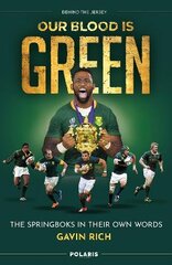 Our Blood is Green: The Springboks in their Own Words kaina ir informacija | Knygos apie sveiką gyvenseną ir mitybą | pigu.lt