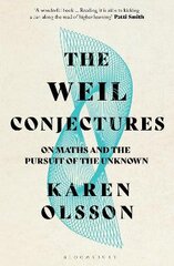 Weil Conjectures: On Maths and the Pursuit of the Unknown kaina ir informacija | Biografijos, autobiografijos, memuarai | pigu.lt