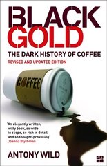 Black Gold: The Dark History of Coffee цена и информация | Книги рецептов | pigu.lt