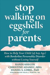 Stop Walking on Eggshells for Parents: How to Help Your Child of Any Age with Borderline Personality Disorder Without Losing Yourself kaina ir informacija | Saviugdos knygos | pigu.lt