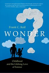 Wonder: Childhood and the Lifelong Love of Science цена и информация | Энциклопедии, справочники | pigu.lt