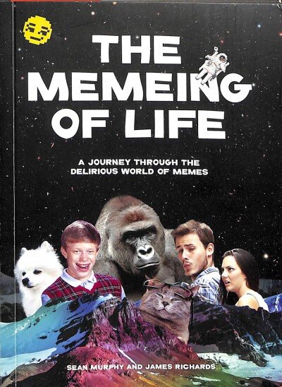 Memeing of Life: A Journey Through the Delirious World of Memes kaina ir informacija | Socialinių mokslų knygos | pigu.lt