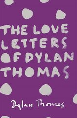 Love Letters of Dylan Thomas kaina ir informacija | Biografijos, autobiografijos, memuarai | pigu.lt