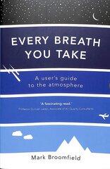 Every Breath You Take: A User's Guide to the Atmosphere цена и информация | Книги по экономике | pigu.lt